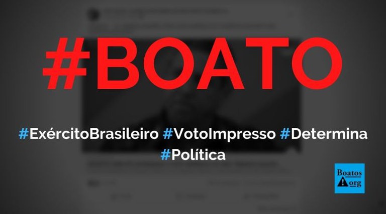 Exército Brasileiro não determinou voto impresso nas eleições de 2022 